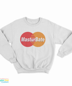 Masturbate Mastercard Logo Parody Sweatshirt
