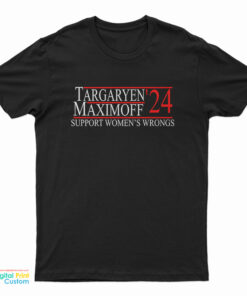 Targaryen’24 Maximoff Support Women’s Wrongs T-Shirt