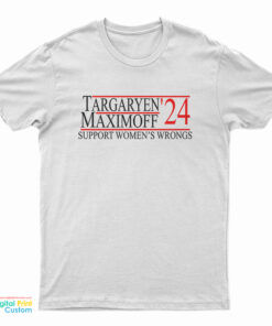 Targaryen’24 Maximoff Support Women’s Wrongs T-Shirt