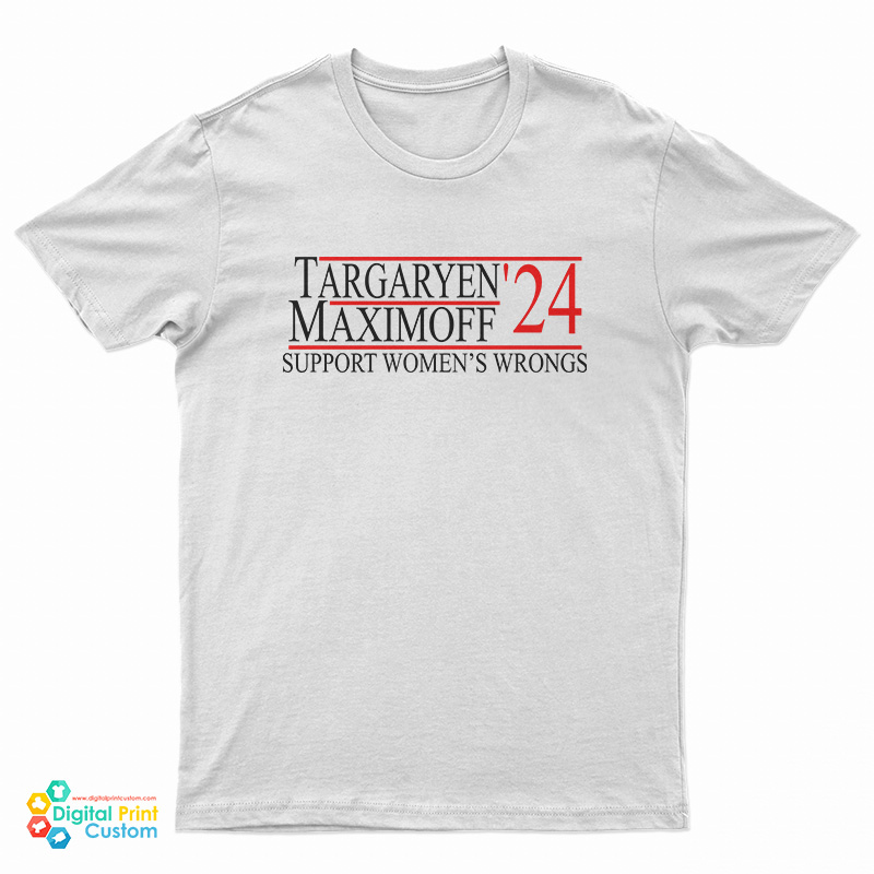 Targaryen’24 Maximoff Support Women’s Wrongs T-Shirt
