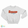 The Dollop With Dave Anthony And Gareth Reynolds Sweatshirt