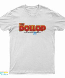 The Dollop With Dave Anthony And Gareth Reynolds T-Shirt