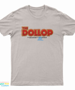The Dollop With Dave Anthony And Gareth Reynolds T-Shirt