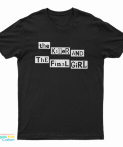 The Killer And The Final Girl T-Shirt