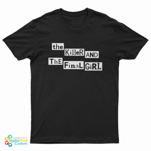 The Killer And The Final Girl T-Shirt