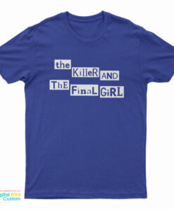 The Killer And The Final Girl T-Shirt
