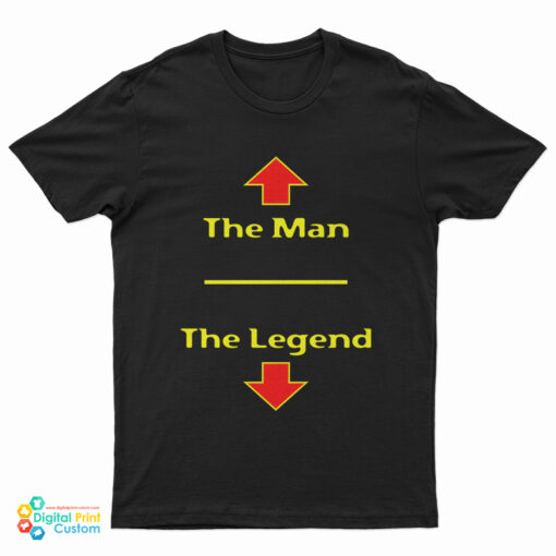 The Man The Legend Funny T-Shirt