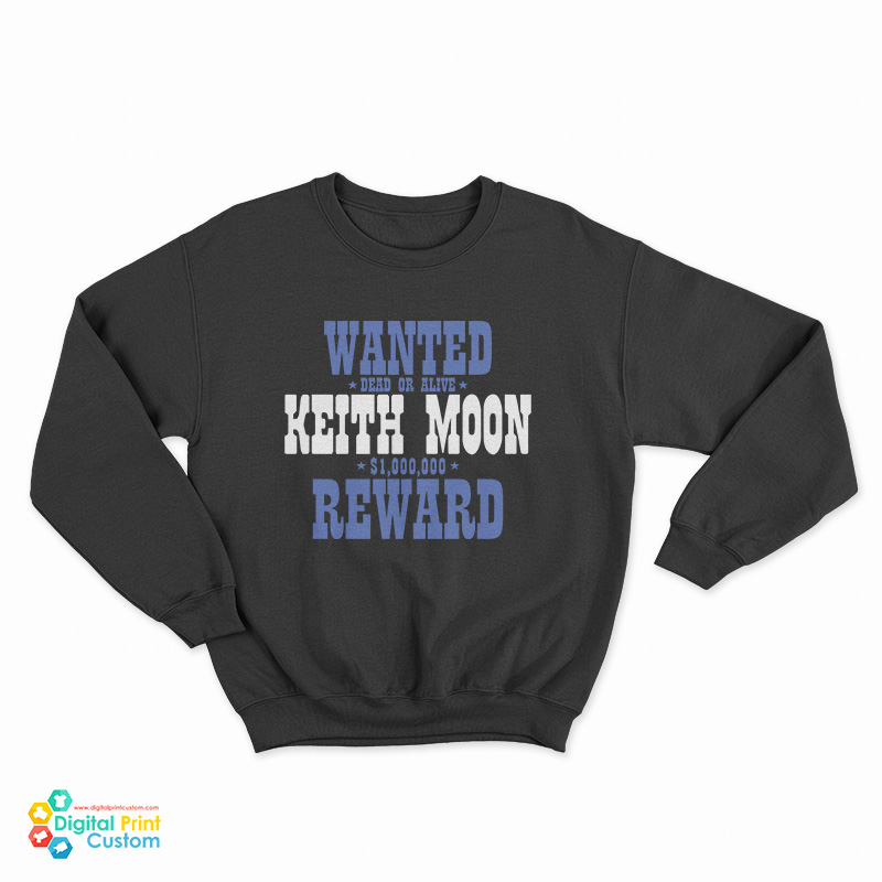 Wanted Dead Or Alive Keith Moon 1000000 Reward Sweatshirt