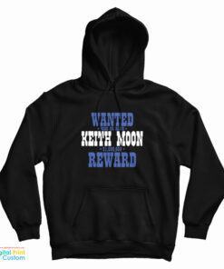 Wanted Dead Or Alive Keith Moon 1000000 Reward Hoodie