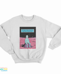 Bobby Hill Dr. Manhattan I Am Tired Of Earth Sweatshirt