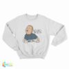 Bobby Hill That's My Purse! I Don't Know You Sweatshirt