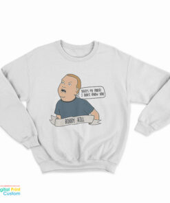 Bobby Hill That's My Purse! I Don't Know You Sweatshirt