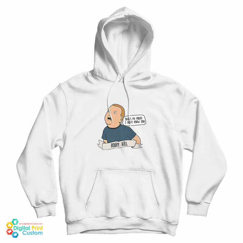 Bobby Hill That's My Purse! I Don't Know You Hoodie