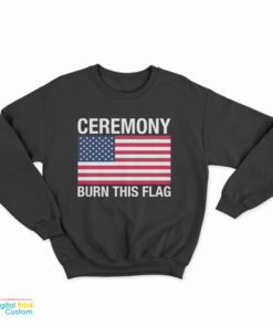 Ceremony Burn This Flag Graphic Sweatshirt