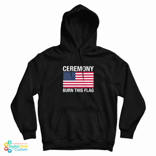 Ceremony Burn This Flag Graphic Hoodie