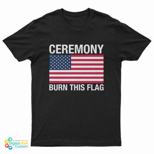 Ceremony Burn This Flag Graphic T-Shirt