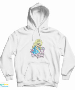 Dolly Parton It Costs Lot To Look This Cheap Hoodie