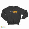 Free Hugs Pornhub Logo Parody Sweatshirt