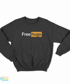Free Hugs Pornhub Logo Parody Sweatshirt
