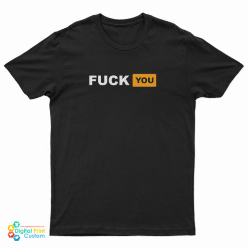 Fuck You Pornhub Logo Parody T-Shirt