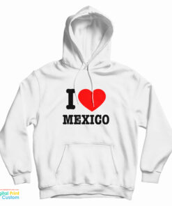 Jennifer Walters I Love Mexico Hoodie