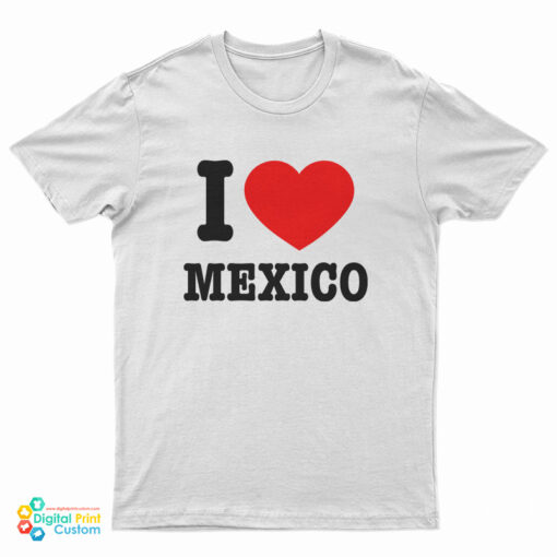 Jennifer Walters I Love Mexico T-Shirt