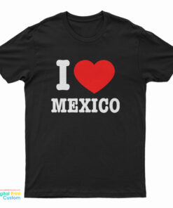 Jennifer Walters I Love Mexico T-Shirt