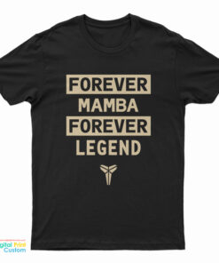 Kobe Bryant Forever Mamba Forever Legend T-Shirt