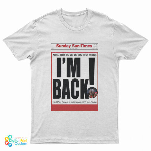 Michael Jordan Sunday Anti-Times I'm Back T-Shirt