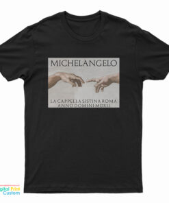 Michelangelo La Cappella Sistina Roma Anno Domini MDXII T-Shirt