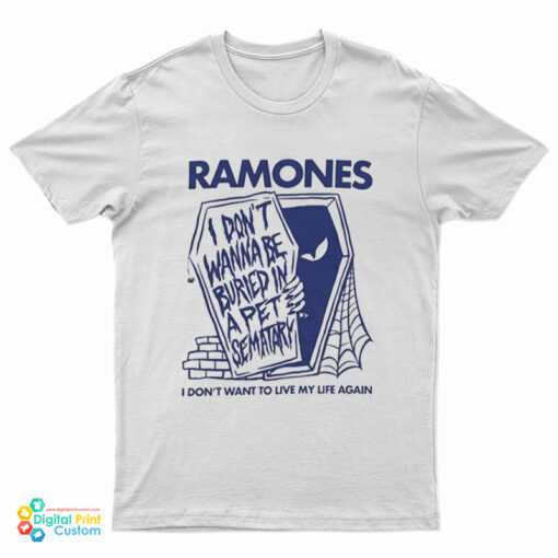 Ramones I Don't Wanna Be Buried In A Pet Sematary T-Shirt