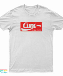 Slash Cunt The Real Thang T-Shirt