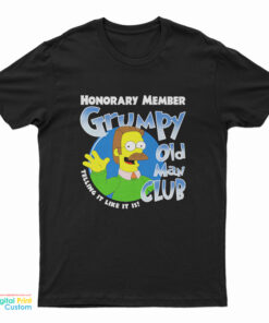 The Simpson Honorary Member Grumpy Old Man Club Telling It Like It Is T-Shirt