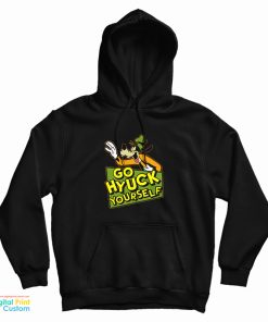 Go Hyuck Yourself Goofy Hoodie