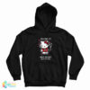 Hello Kitty I’m Going To Beat The Shit Out Of You Hoodie