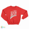 I Hate Myself And Want To Die Funny Sweatshirt