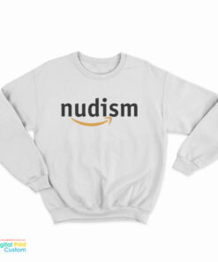 Nudism Naturist Nudist Parody Sweatshirt