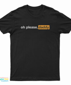 Oh Please Daddy Pornhub Logo Parody T-Shirt