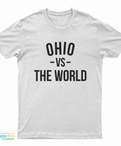 Ohio Vs The World T-Shirt