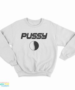 Pussy Pepsi Memes Sweatshirt