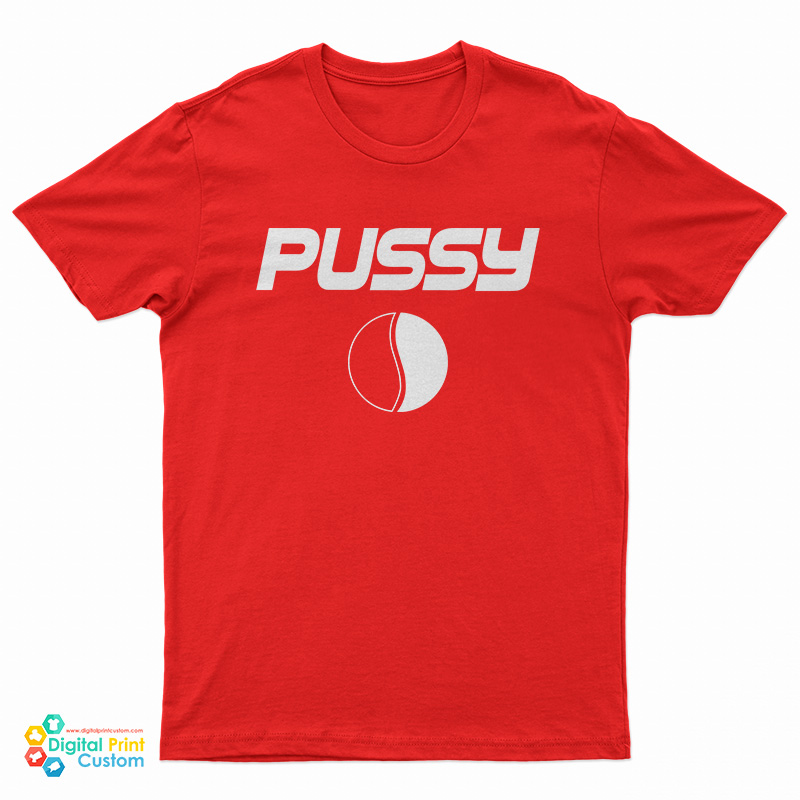 Pussy Pepsi Memes T-Shirt