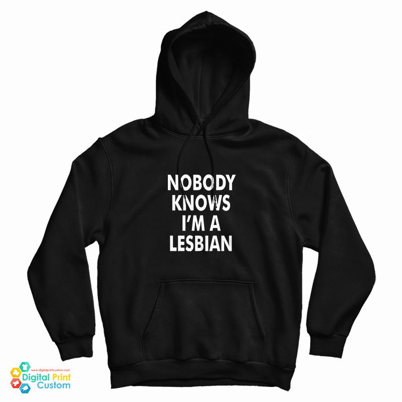 Slash Nobody Knows I’m A Lesbian Hoodie