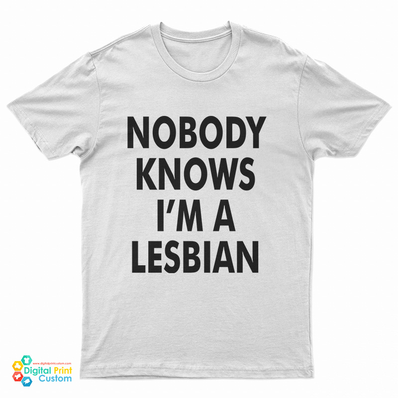 Slash Nobody Knows I’m A Lesbian T-Shirt