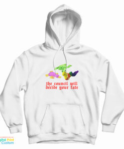The Council Will Decide Your Fate Hoodie
