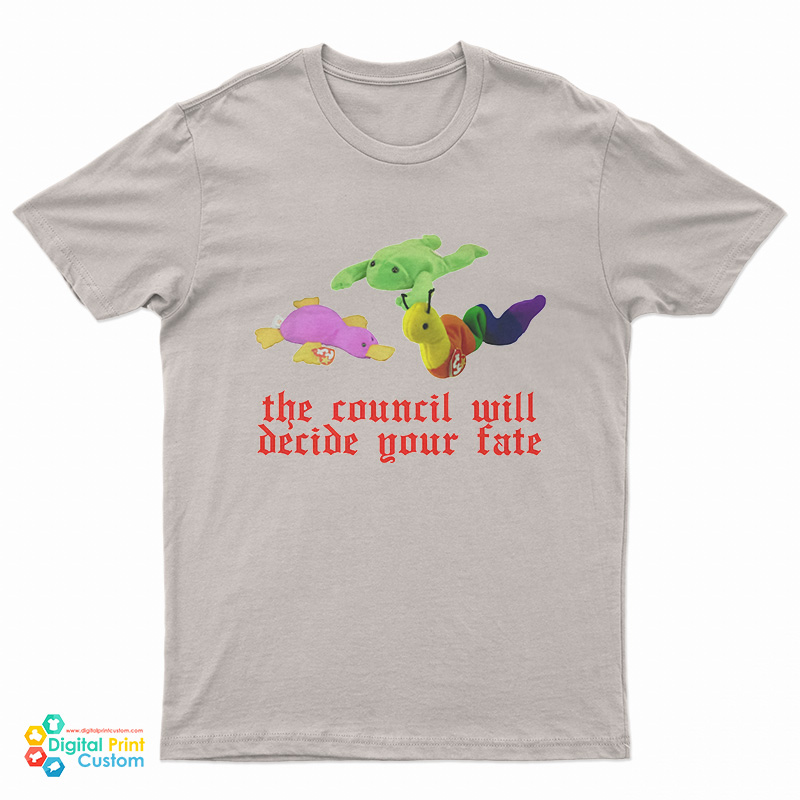 The Council Will Decide Your Fate T-Shirt