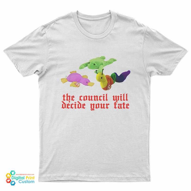 The Council Will Decide Your Fate T-Shirt