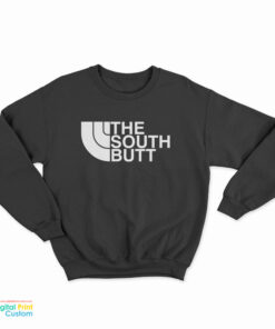 The South Butt Logo Parody Sweatshirt