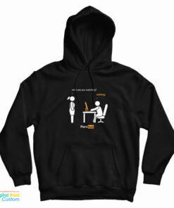 What Are You Watching Nothing Pornhub Hoodie