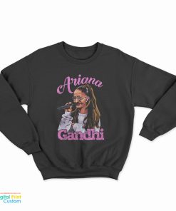 Ariana Gandhi Ariana Grande Parody Sweatshirt