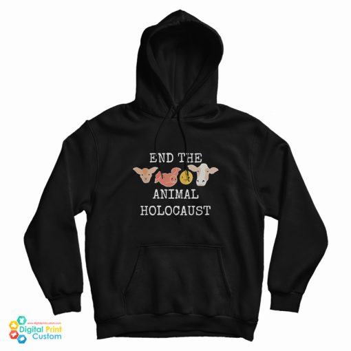 End The Animals Holocaust Hoodie